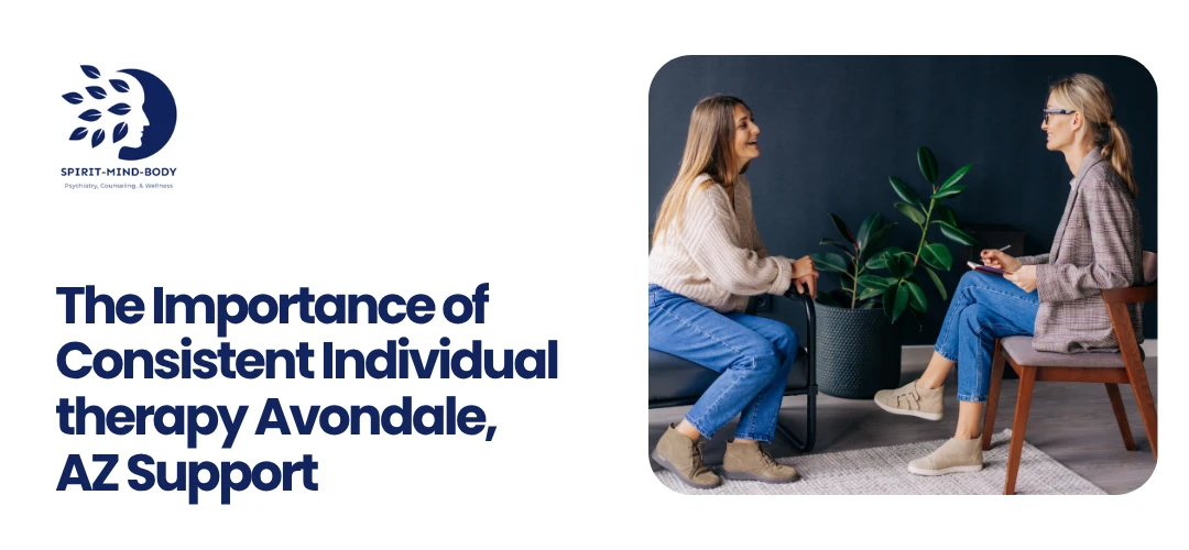 Read more about the article The Importance of Consistent Individual therapy Avondale, AZ