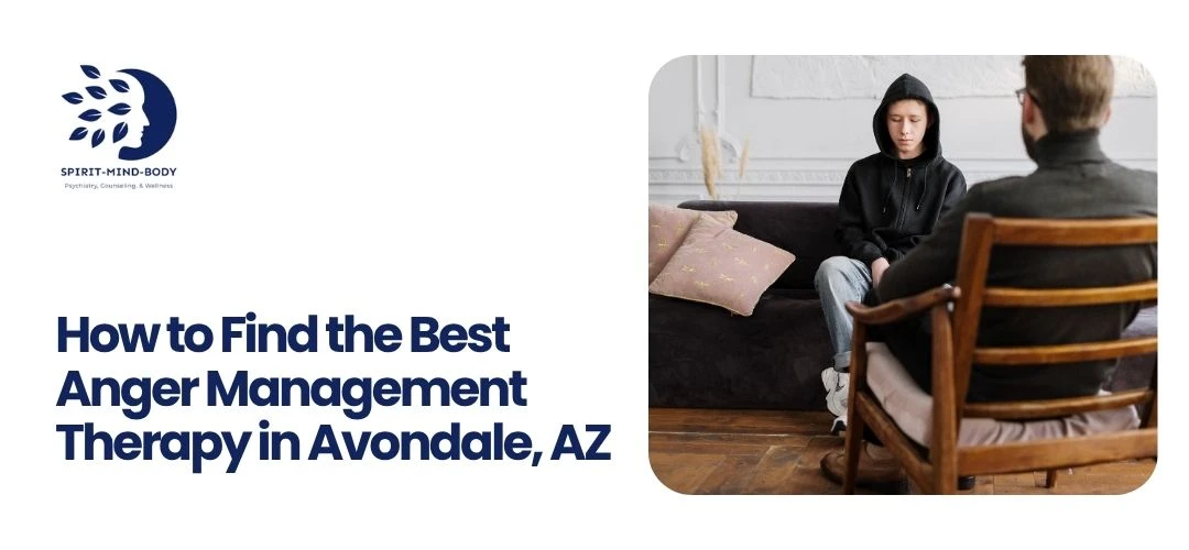 Read more about the article Best Anger Management Therapy in Avondale, AZ