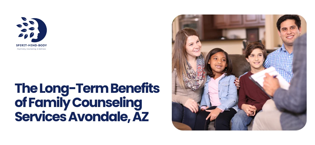 Read more about the article Benefits of Family Counseling Services Avondale, AZ